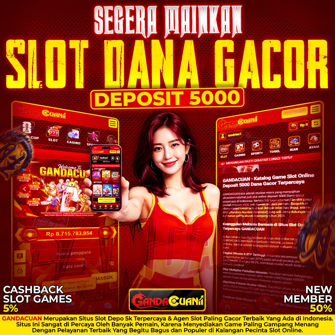 GANDACUAN : Daftar Situs Slot Gacor Modal Depo 5k Dana Favorit Hari Ini